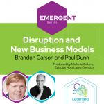 Emergent Series: Disruption - The New Business Context for Learning – Brandon Carson & Paul Dunn