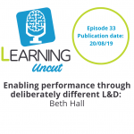 33: Enabling performance through deliberately different L&D - Beth Hall