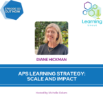 120: APS Learning Strategy: Scale and Impact – Diane Hickman