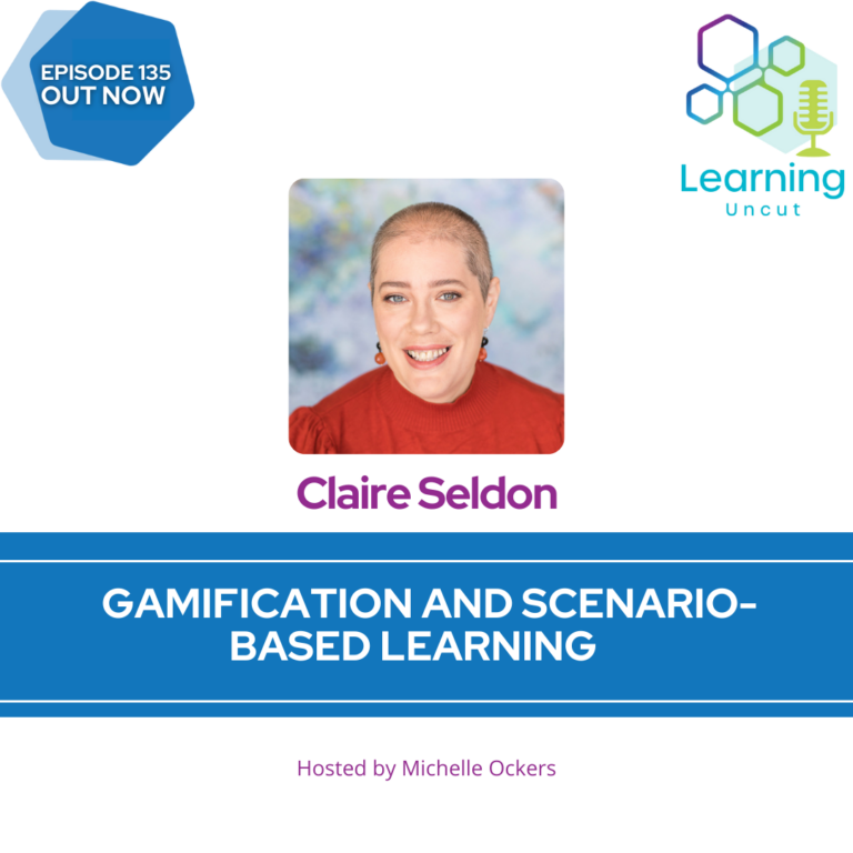 135: Gamification and Scenario-Based Learning – Claire Seldon