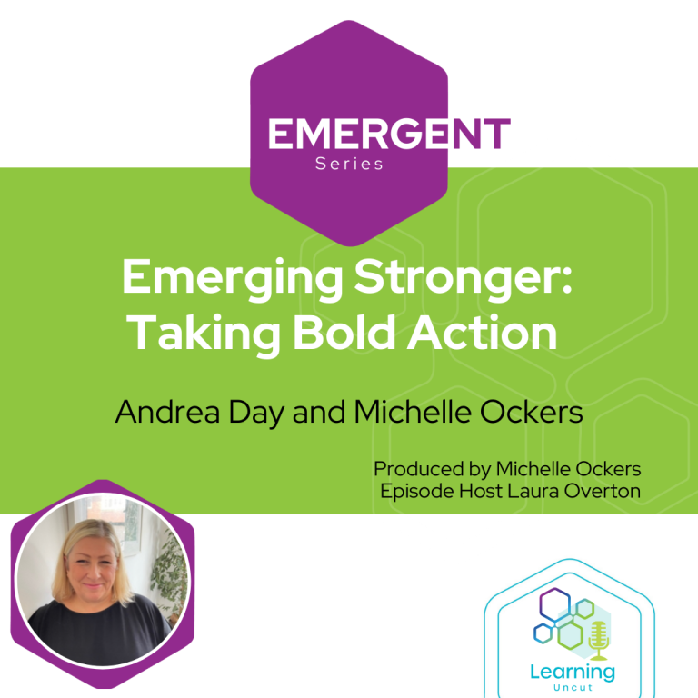 Emergent 27: Emerging Stronger: Taking Bold Action – Andrea Day and Michelle Ockers