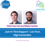 136: Just-In-Time Support - Low Tech, High Connection – Matt Garratt and Blake Sohier