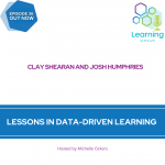 36: Lessons in Data-Driven Learning - Clay Shearan and Josh Humphries