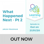 44: What Happened Next Pt 2 - Arun Pradhan