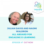 47: All Aboard for Engaging E-Learning - Naomi Waldron and Julian Davis