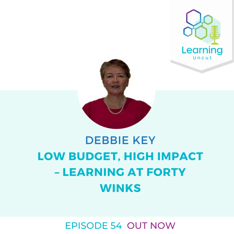 54: Low Budget, High Impact – Learning at Forty Winks: Debbie Key