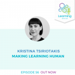 56: Making Learning Human - Kristina Tsiriotakis