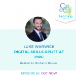 62: Digital Skills Uplift at PwC - Luke Warwick