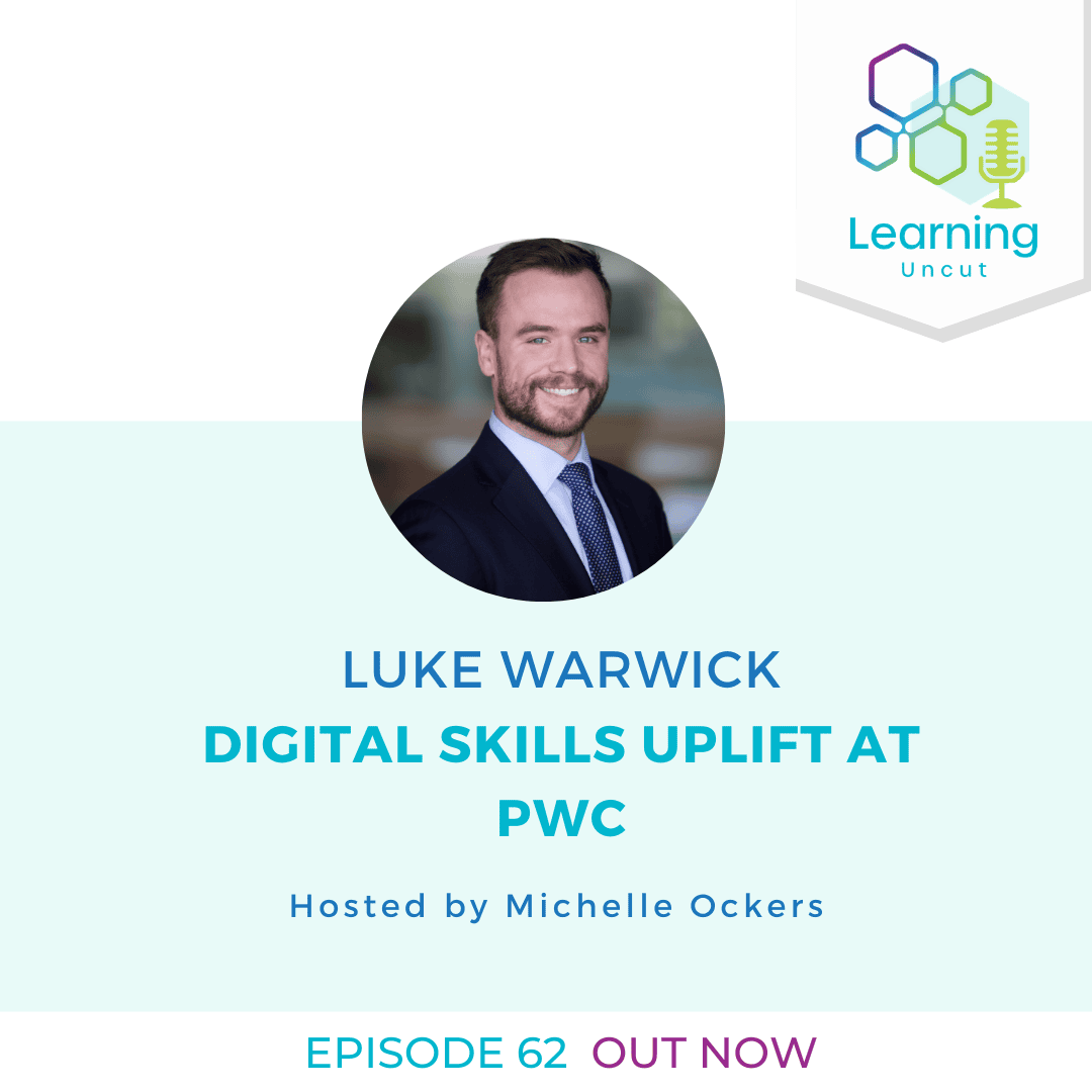 62: Digital Skills Uplift at PwC - Luke Warwick - Learning Uncut