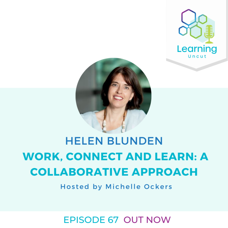 67: Work, Connect and Learn: A Collaborative Approach – Helen Blunden