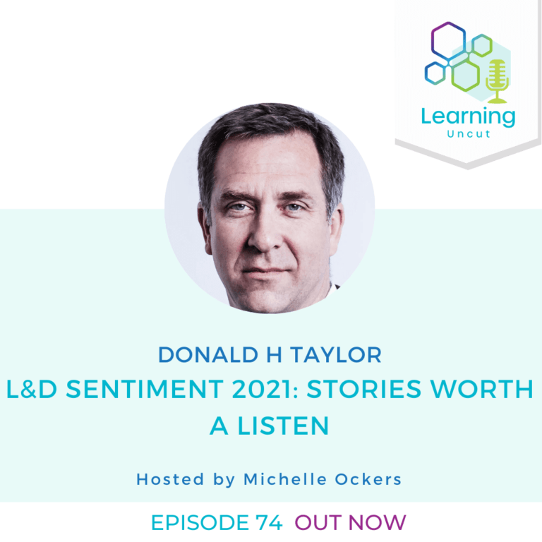 74: L&D Sentiment 2021: Stories worth a listen - Donald H Taylor