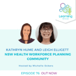 76: NSW Health Workforce Planning Community – Kathryn Hume, Leigh Elligett