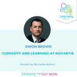 77: Curiosity and Learning at Novartis – Simon Brown