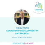 78: Leadership Development in Antarctica - Nigel Paine