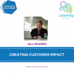 90: Creating Customer Impact – Gill McEwen