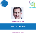 92: 2021 L&D Review – Donald H Taylor
