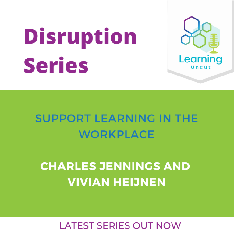 Disruption Series: Supporting Learning in the Workplace – Charles Jennings and Vivian Heijnen