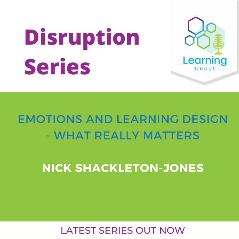 Disruption Series: Emotions and Learning Design: What Really Matters – Nick Shackleton-Jones