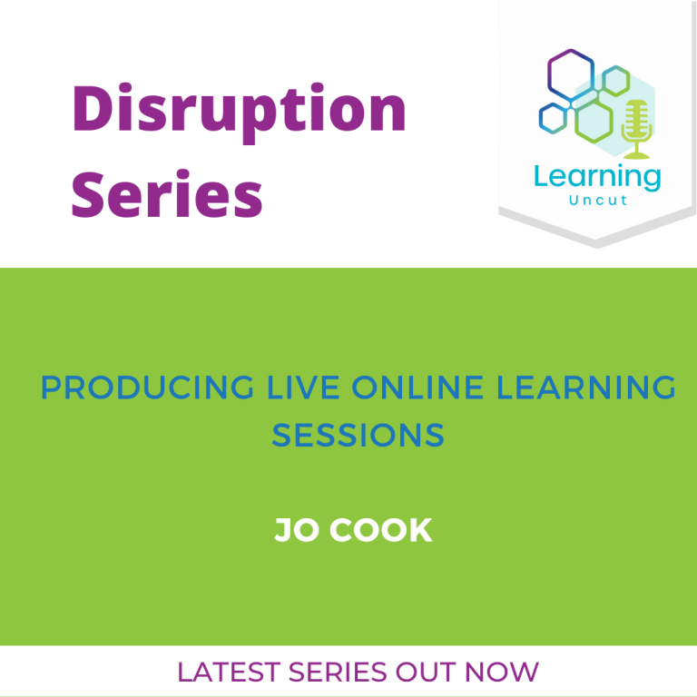 Disruption Series: Producing Live Online Learning Sessions – Jo Cook