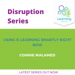 Disruption Series: Using eLearning Smartly Right Now – Connie Malamed