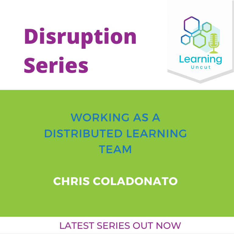 Disruption Series: Working as a Distributed Learning Team – Chris Coladonato