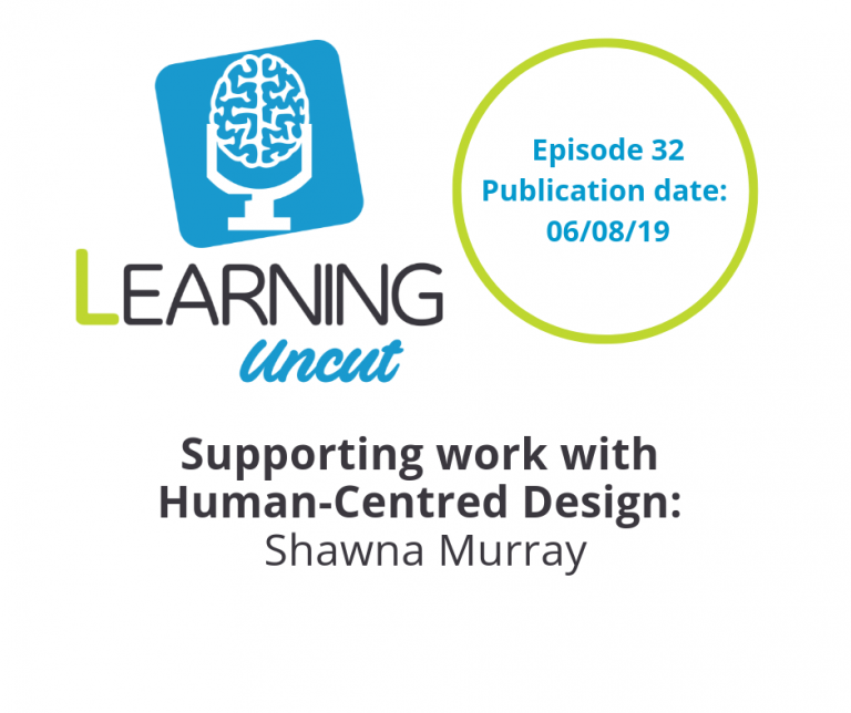 32: Supporting work with Human-Centred Design - Shawna Murray