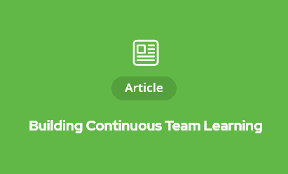 Article: Building Continuous Team Learning